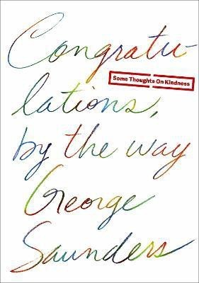 Congratulations, by the way(English, Hardcover, Saunders George)