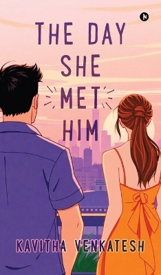 The Day She Met Him(English, Hardcover, Kavitha Venkatesh)
