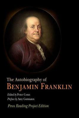 The Autobiography of Benjamin Franklin(English, Electronic book text, Franklin Benjamin)