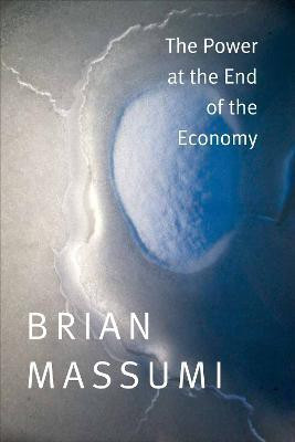 The Power at the End of the Economy(English, Paperback, Massumi Brian)