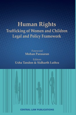 Human Rights Trafficking of Women and Children: Legal and Policy Framework(English, Hardcover, Sidharth Luthra, Usha Tandon)