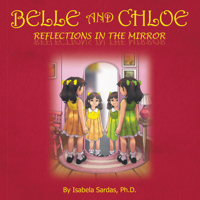 Belle and Chloe - Reflections In The Mirror(English, Paperback, Sardas Isabela PH D)
