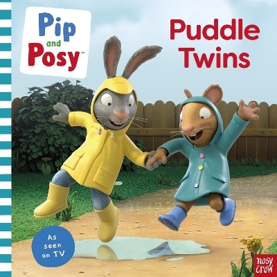 Pip and Posy: Puddle Twins A TV tie-in picture book(English, Paperback, Pip, Posy)