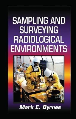 Sampling and Surveying Radiological Environments(English, Paperback, Byrnes Mark E.)