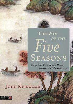 The Way of the Five Seasons(English, Paperback, Kirkwood John)