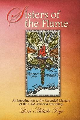 Sisters of the Flame(English, Paperback, Toye Lori Adaile)