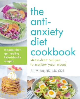 The Anti-Anxiety Diet Cookbook(English, Paperback, Miller Ali)