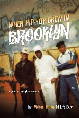 When Hip Hop Grew in Brooklyn(English, Paperback, Bishop Michael)
