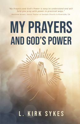 My Prayers and God's Power(English, Hardcover, Sykes L Kirk)