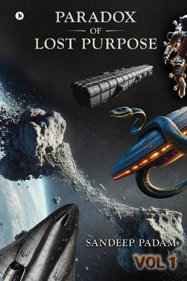 Paradox of Lost Purpose - VOL 1(English, Paperback, Sandeep Padam)