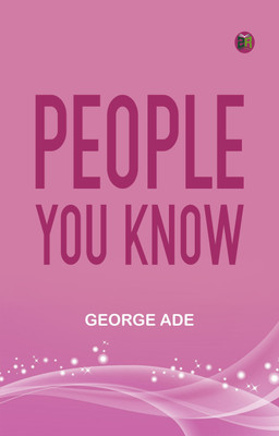People You Know(Paperback, George Ade)