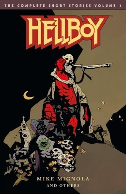 Hellboy: The Complete Short Stories Volume 1(English, Paperback, Mignola Mike)