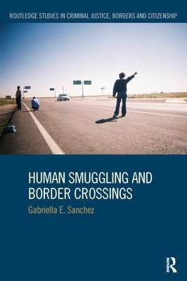 Human Smuggling and Border Crossings(English, Paperback, Sanchez Gabriella)