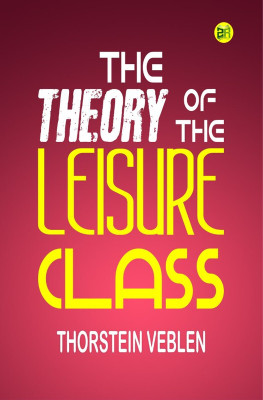 The Theory of the Leisure Class(Hardcover, Thorstein Veblen)