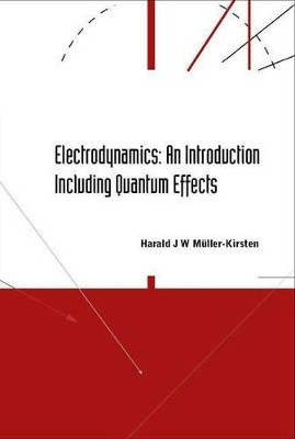 Electrodynamics: An Introduction Including Quantum Effects(English, Paperback, Muller-kirsten Harald J W)