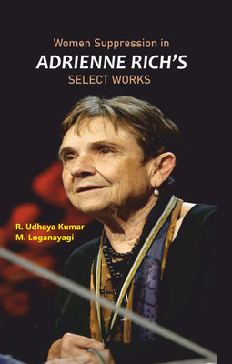 WOMEN SUPPRESSION IN ADRIENNE RICH’S SELECT WORKS(Hardcover, Dr. R. UDHAYA KUMAR)