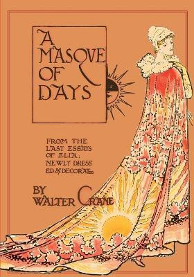 A Masque Of Days - From The Last Essays Of Elia - Newly Dressed And Decorated(English, Paperback, unknown)