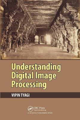 Understanding Digital Image Processing(English, Paperback, Tyagi Vipin)