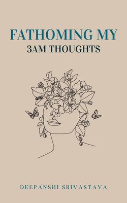 Fathoming my 3am thoughts(English, Paperback, Srivastava Deepanshi)