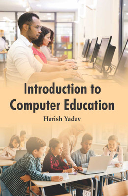 Introduction to Computer Education  - Introduction to Computer Education(Hardcover, Harish Yadav)