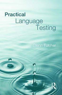 Practical Language Testing(English, Paperback, Fulcher Glenn)