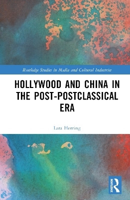 Hollywood and China in the Post-postclassical Era(English, Hardcover, Herring Lara)