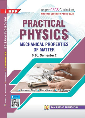 Practical Physics Mechanical Properties of Matter(Paperback, Khushwant Singh, Neera Sharma, Brijendra Kumar Sharma)