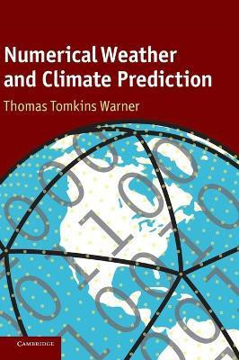 Numerical Weather and Climate Prediction(English, Hardcover, Warner Thomas Tomkins)