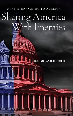 Sharing America With Enemies(English, Hardcover, Drake William Lawrence)