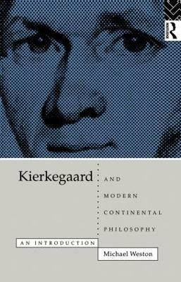 Kierkegaard and Modern Continental Philosophy(English, Paperback, Weston Michael)