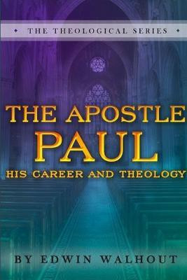 THE Apostle Paul: A Brief Sketch of His Career and Theology(English, Paperback, Walhout Edwin)
