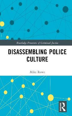Disassembling Police Culture(English, Hardcover, Rowe Mike)