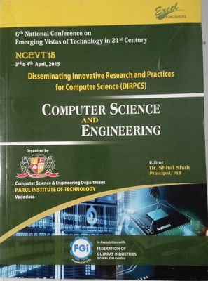 6th National Conference on Emerging Vistas of Technology in 21st Century-Disseminating Innovative Research and Practices for Computer Science (DIRPCS)- Computer Science and Engineering(Paperback, Editor : Dr. Shital Shah)