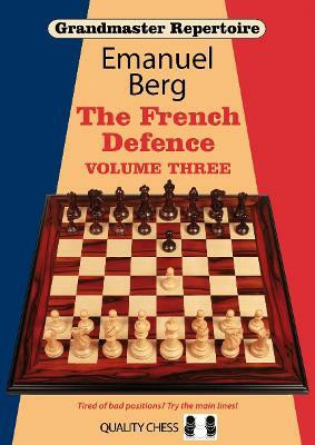 Grandmaster Repertoire 16: The French Defence: Volume 3(English, Paperback, Berg Emanuel)