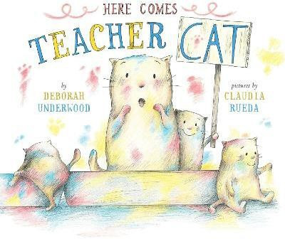 Here Comes Teacher Cat(English, Hardcover, Underwood Deborah)