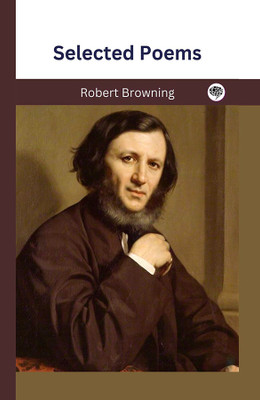 Selected Poems(Hardcover, Robert Browning)