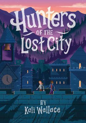 Hunters of the Lost City(English, Hardcover, Wallace Kali)