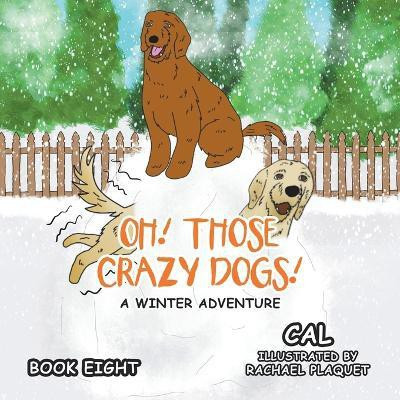 Oh! Those Crazy Dogs!(English, Paperback, Cal)