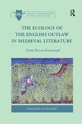 The Ecology of the English Outlaw in Medieval Literature(English, Paperback, Harlan-Haughey Sarah)