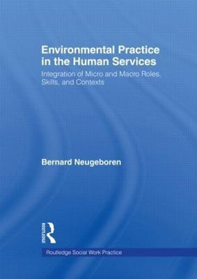 Environmental Practice in the Human Services(English, Paperback, Neugeboren Bernard)