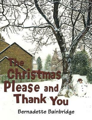 The Christmas Please and Thank You(English, Paperback, Bainbridge Bernadette)