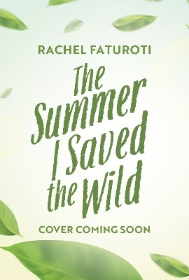 The Summer I Saved the Wild(English, Paperback, Faturoti Rachel)