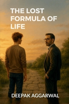 The Lost Formula of Life(English, Paperback, Deepak Aggarwal)