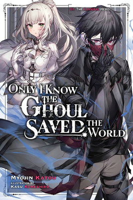 Only I Know the Ghoul Saved the World, Vol. 1 (light novel)(English, Paperback, Humphrey Jake)