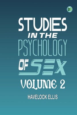 Studies in the Psychology of Sex, Volume 2(Hardcover, Havelock Ellis)