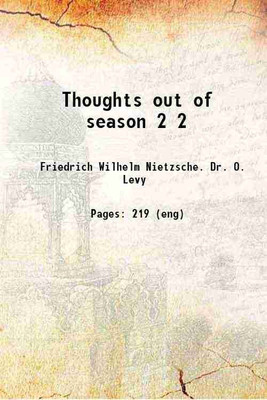 Thoughts out of season Volume 2 1910 [Hardcover](Hardcover, Friedrich Wilhelm Nietzsche. Dr. O. Levy)