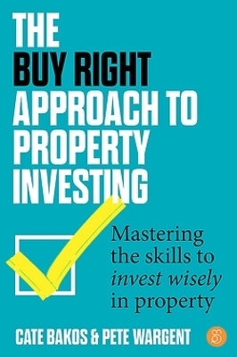 The Buy Right Approach to Property Investing(English, Paperback, Bakos Cate)