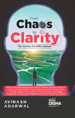Disha From Chaos to Clarity: The journey of a UPSC Aspirant | Strategies & Life Lessons for UPSC & State PSC Civil Services Exams(English, Paperback, Agarwal Avinash)