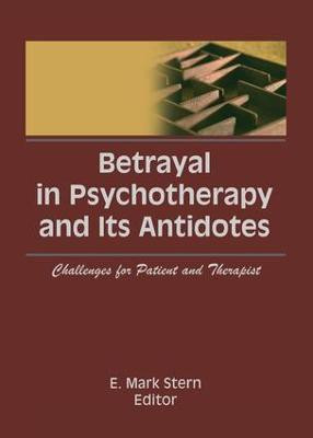 Betrayal in Psychotherapy and Its Antidotes(English, Paperback, Stern E Mark)