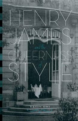 Henry James and the Queerness of Style(English, Paperback, Ohi Kevin)